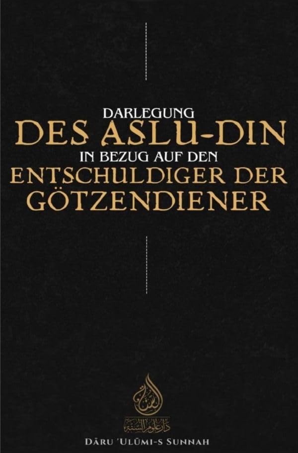 Darlegung des Aslu-Din in Bezug auf den Entschuldiger der Götzendiener: DE Books