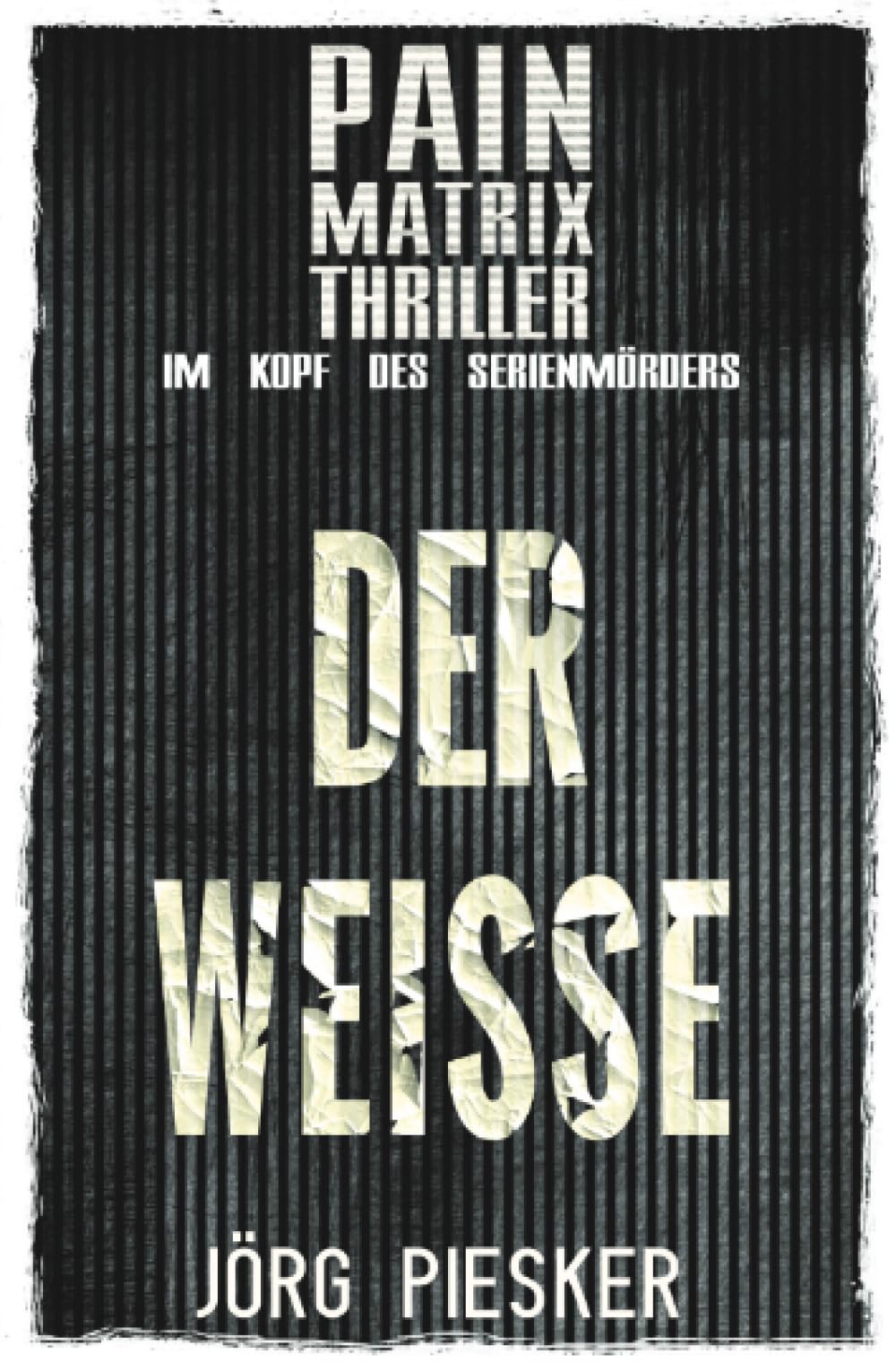 Der Weisse: Pain Matrix Thriller - im Kopf des Serienmörders Drama