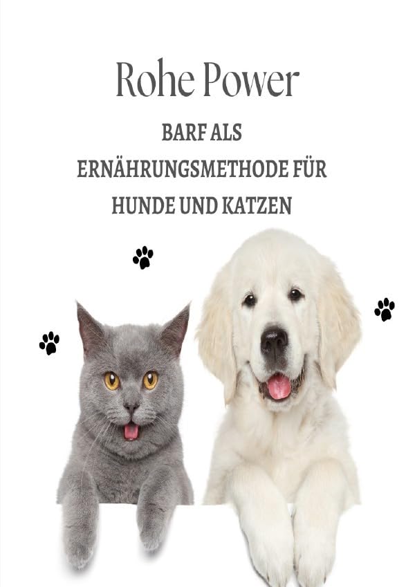Rohe Power: Barf als Ernährungsmethode für Hunde und Katzen Pets