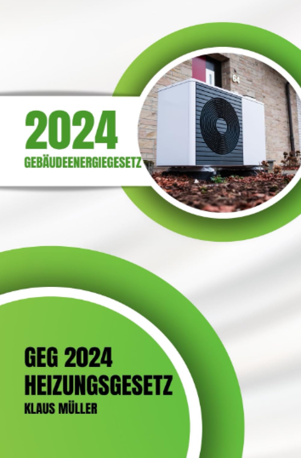 Gebäudeenergiegesetz GEG 2024 - Das Heizungsgesetz Law