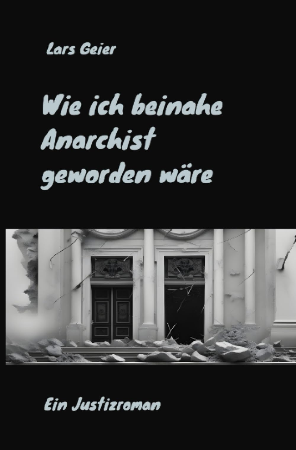 Wie ich beinahe Anarchist geworden wäre: Ein Justizroman book