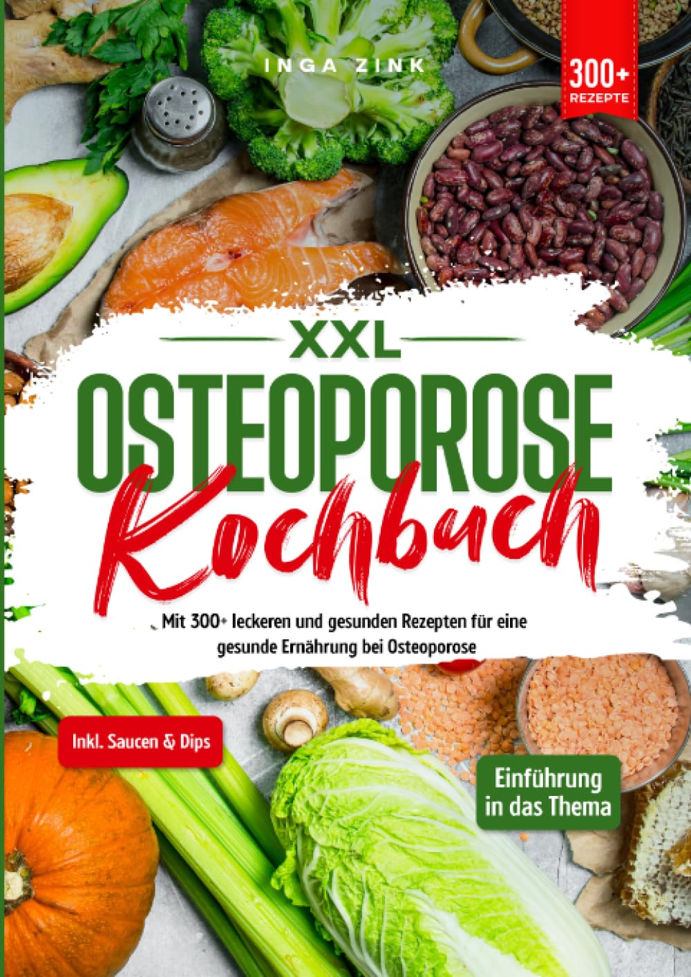 XXL Osteoporose Kochbuch: Mit 300+ leckeren und gesunden Rezepten für eine gesunde Ernährung bei Osteoporose Leisure, Home & Garden
