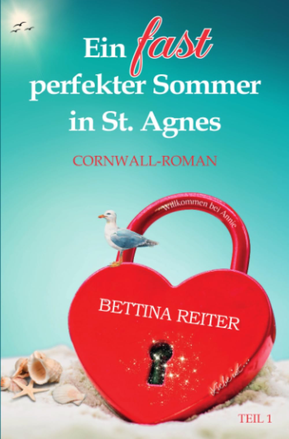 Ein fast perfekter Sommer in St. Agnes: DE (Liebesromanzen in St. Agnes/Cornwall) Contemporary literature