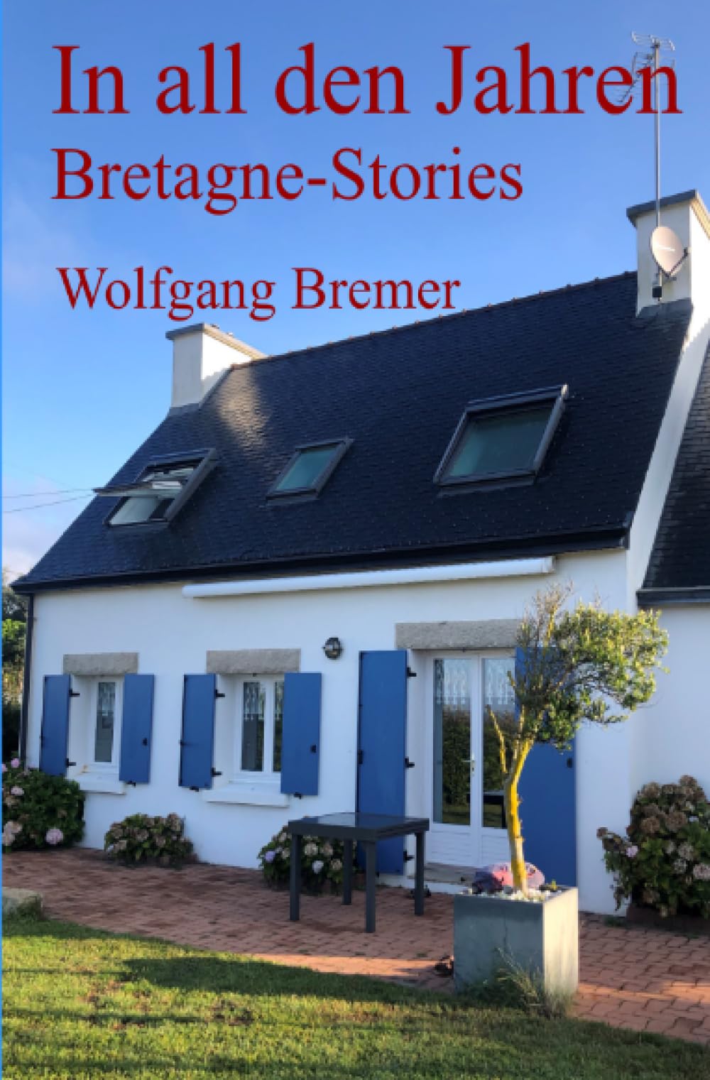 In all den Jahren: Bretagne Stories Essays & Short Stories