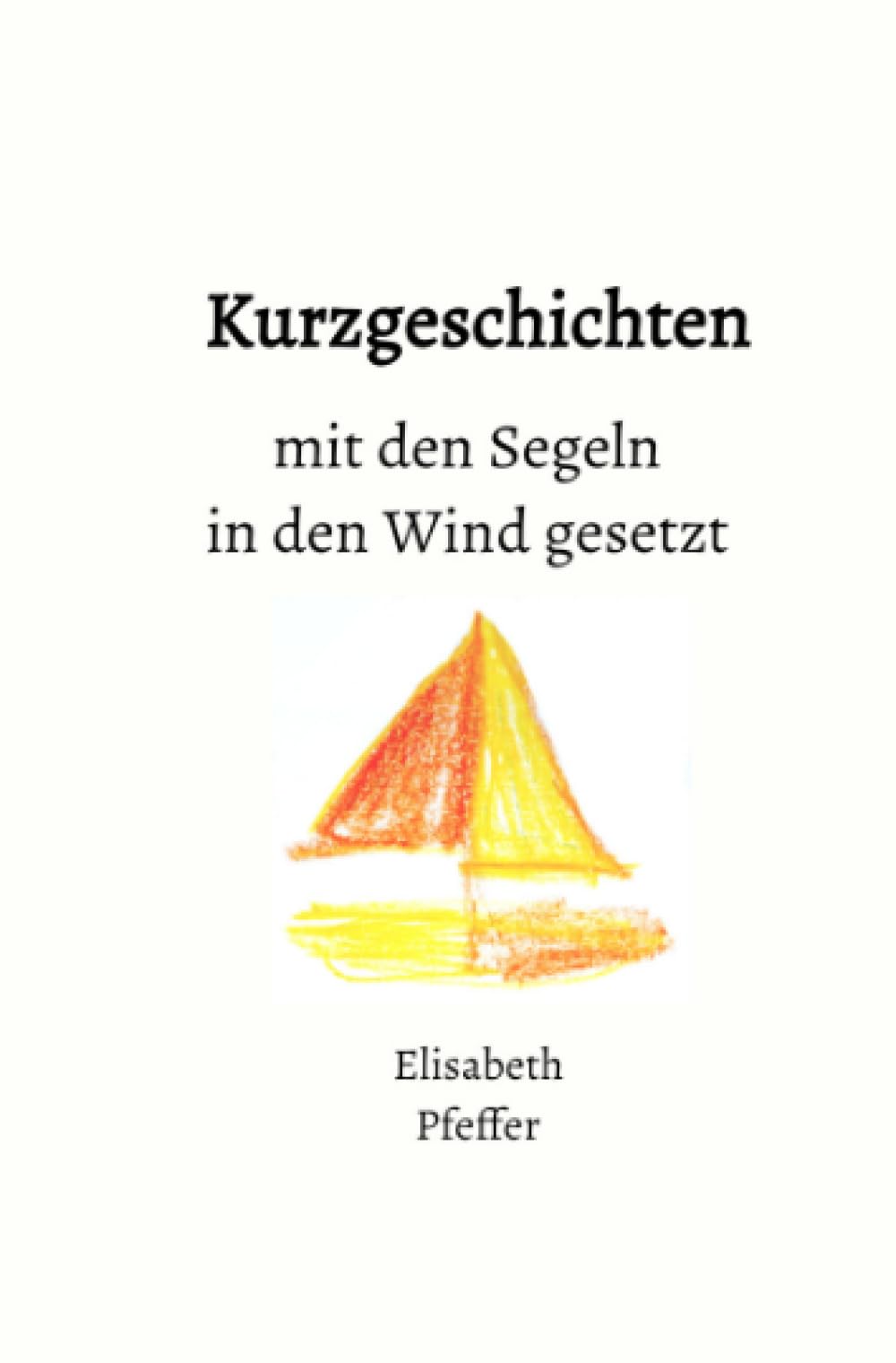 Kurzgeschichten mit den Segeln in den Wind gesetzt Personalities
