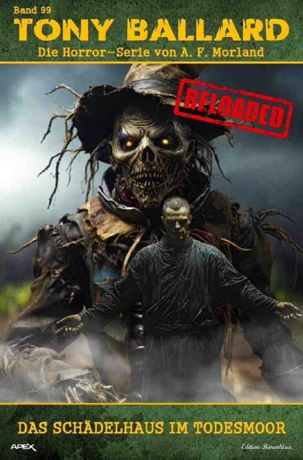 Tony Ballard - Reloaded, Band 99: Das Schädelhaus im Todesmoor: Die große Horror-Serie! Action & Adventure