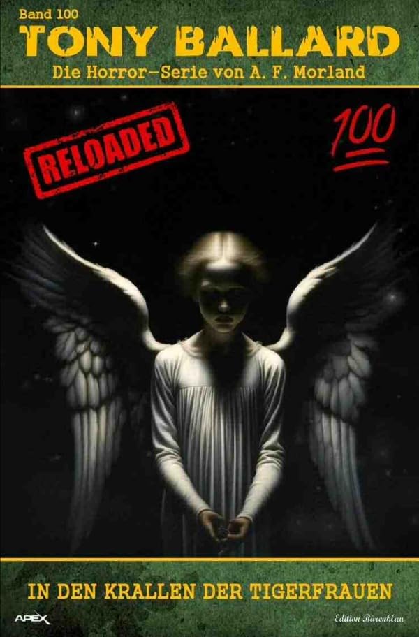 Tony Ballard - Reloaded, Band 100: In den Krallen der Tigerfrauen: Die große Horror-Serie! Action & Adventure