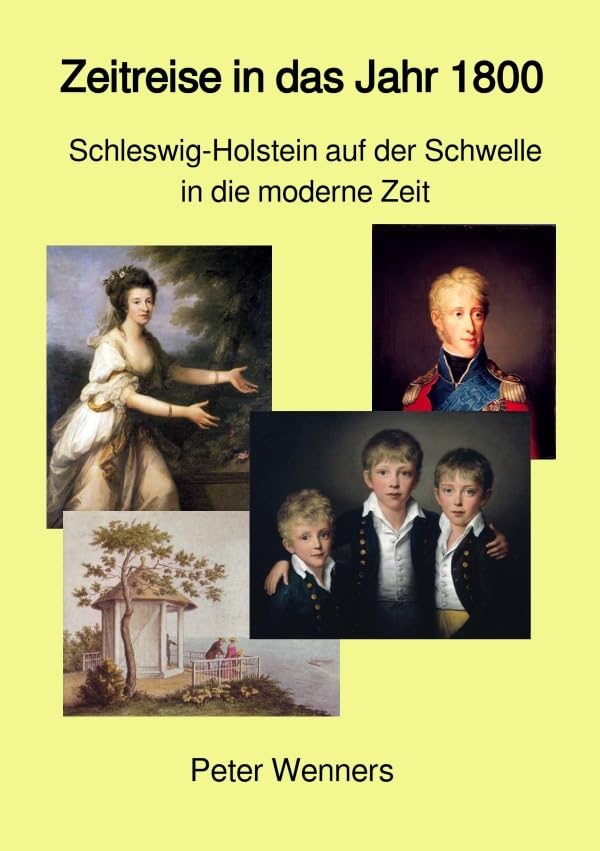 Zeitreise in das Jahr 1800: Schleswig-Holstein auf der Schwelle in die moderne Zeit Politics & History