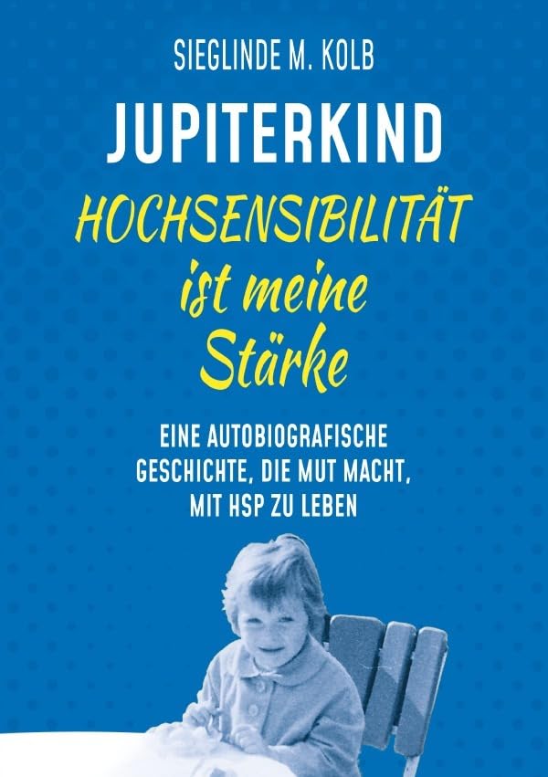 Jupiterkind: Hochsensibilität ist meine Stärke Inspiring women