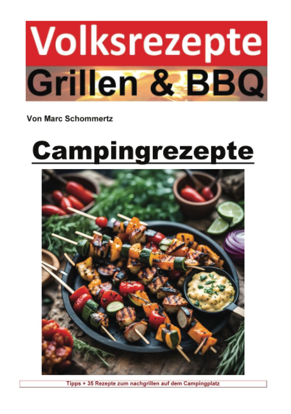 Volksrezepte Grillen und BBQ - Campingrezepte: Einfach, lecker, draußen: 35 Rezepte für Grill- und Campingfreunde (Volksrezepte Grillen & BBQ) Leisure, Home & Garden