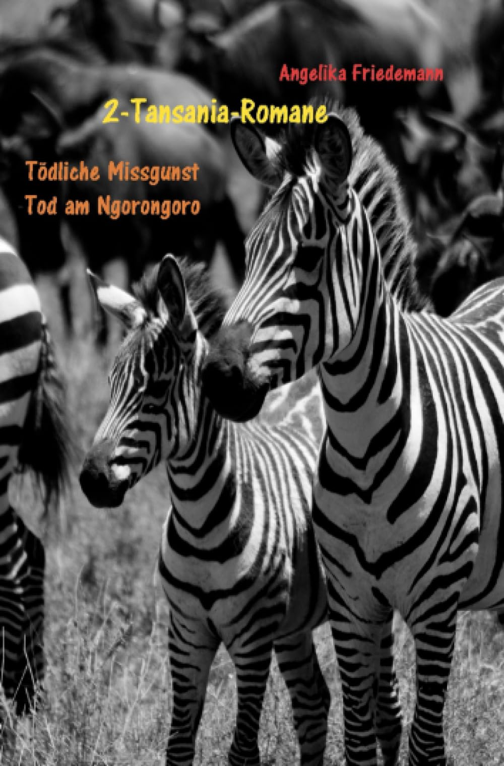 Zwei Tansania - Romane: Tödliche Missgunst Tod am Ngorongoro Action & Adventure
