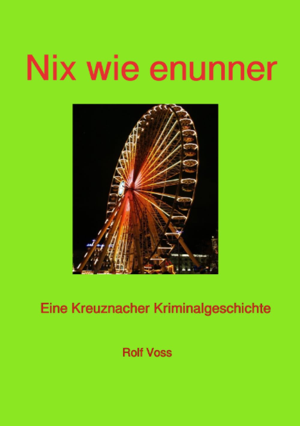 Nix wie enunner: Eine Kreuznacher Kriminalgesschichte Contemporary literature