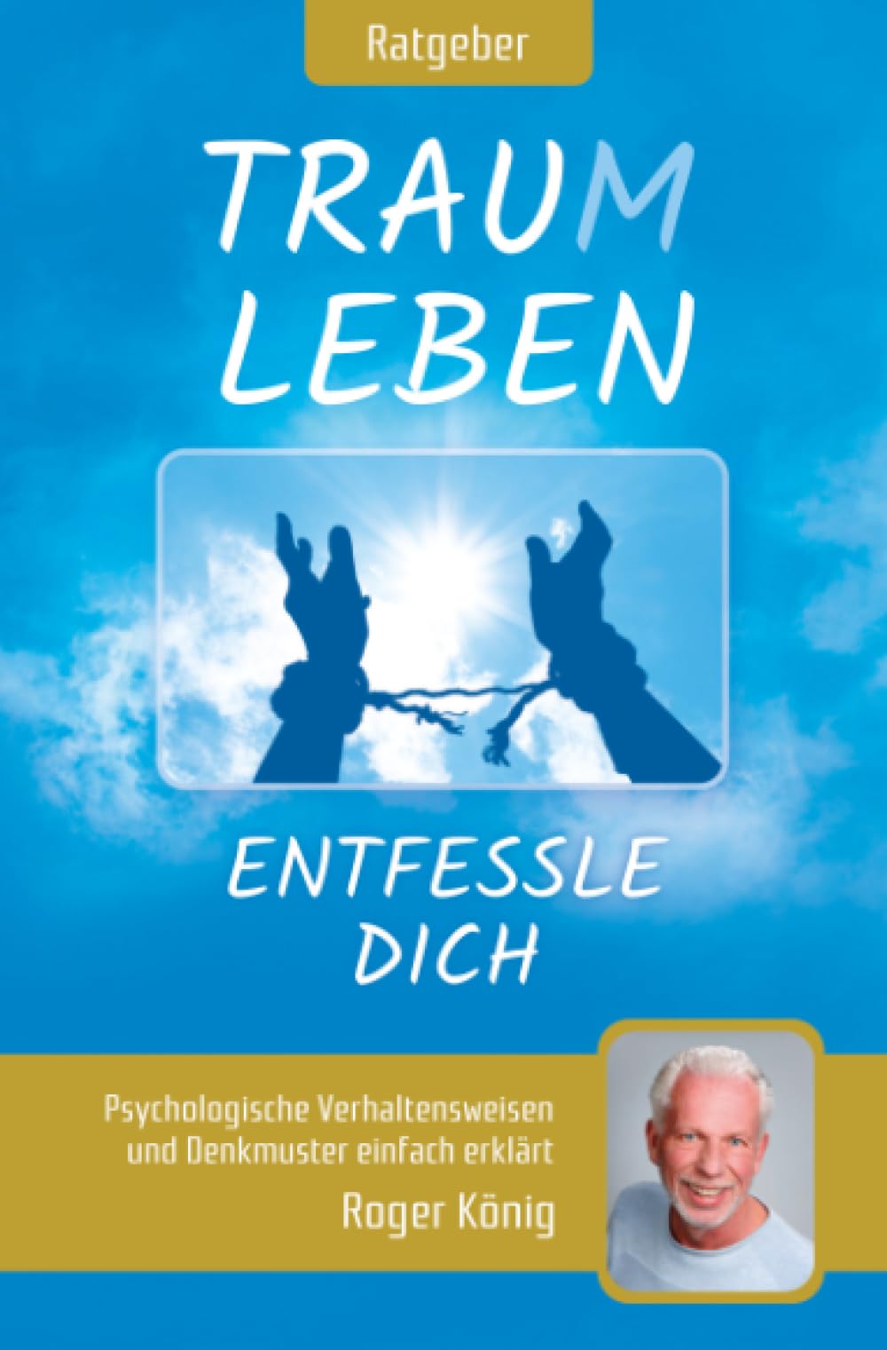 Traumleben: Entfessle dich , Psychologische Verhaltensweisen und Denkmuster einfach erklärt Health, Nutrition & Fitness