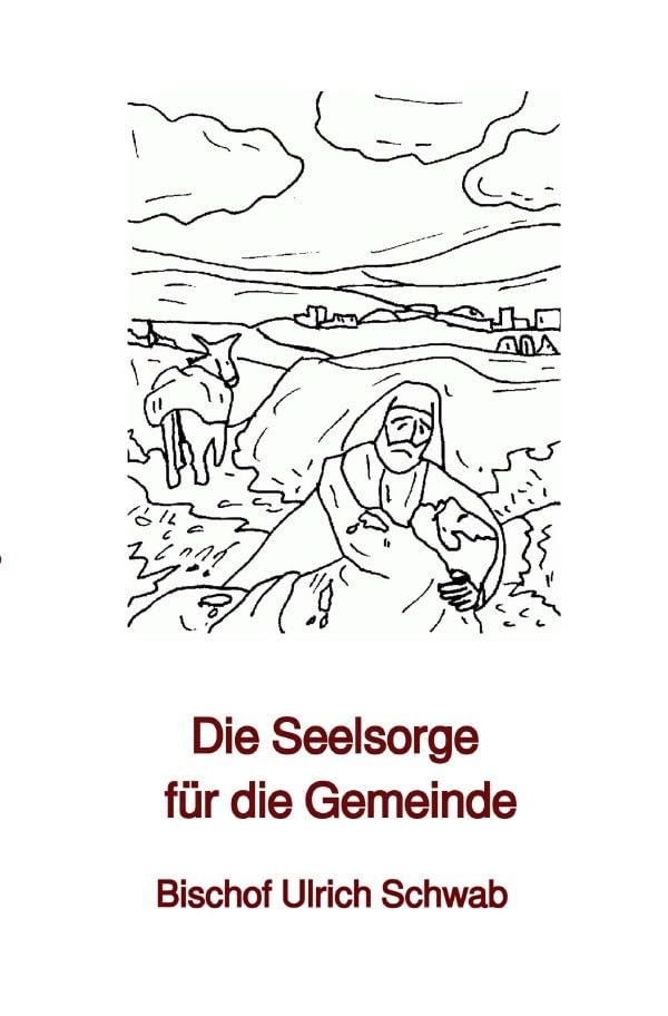 Die Seelsorge für die Gemeinde: Bischof Ulrich Schwab Learning & Reference