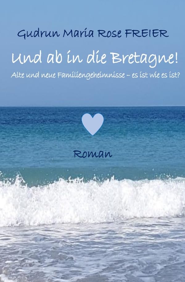 Und ab in die Bretagne! Alte und neue Familiengeheimnisse - es ist wie es ist?: DE Foreign Languages ​​& Dictionaries