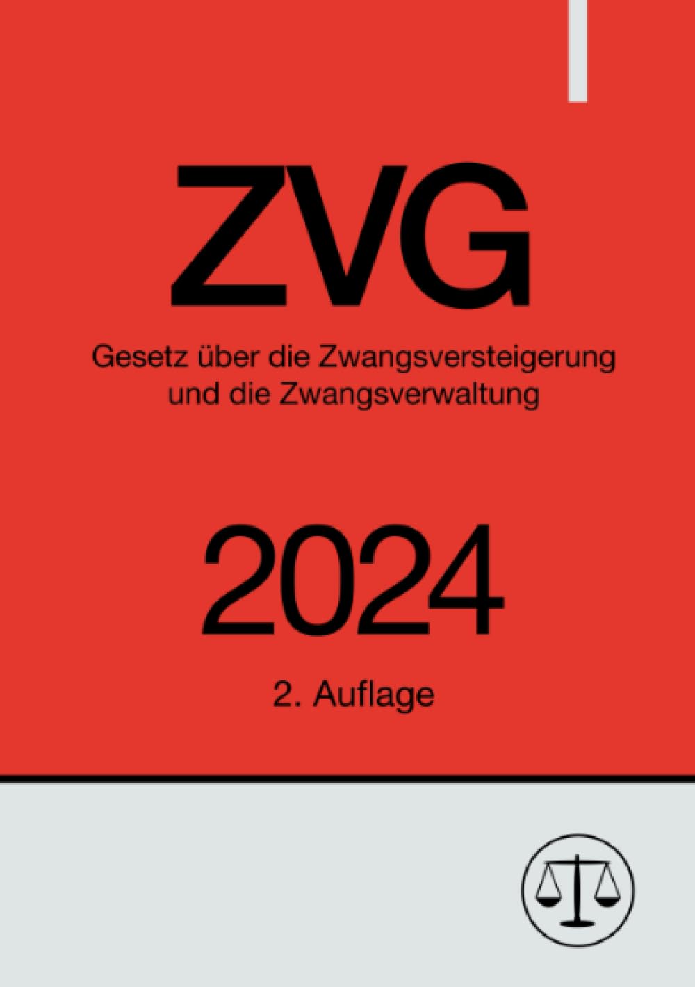 Gesetz über die Zwangsversteigerung und die Zwangsverwaltung - ZVG 2024: DE Law