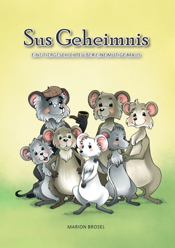 Sus Geheimnis: Eine Tiergeschichte über eine mutige Maus Pets