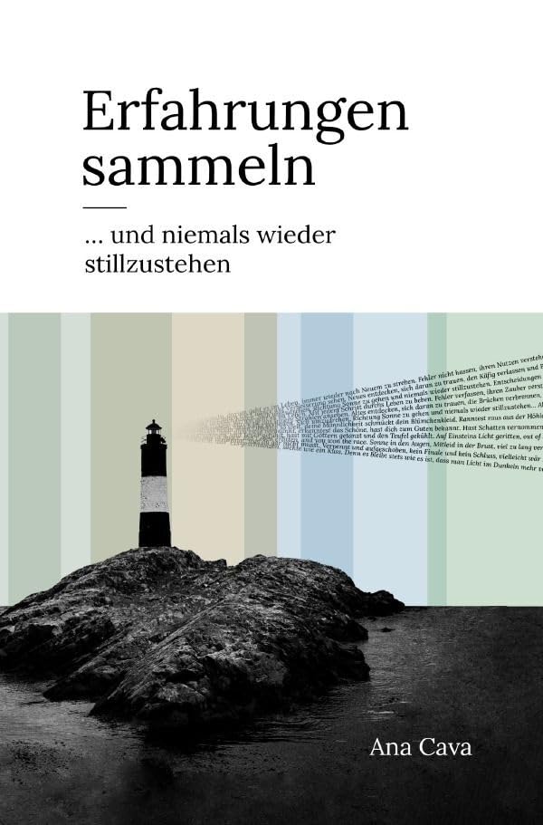 Erfahrungen sammeln: ...und niemals wieder stillzustehen Poetry