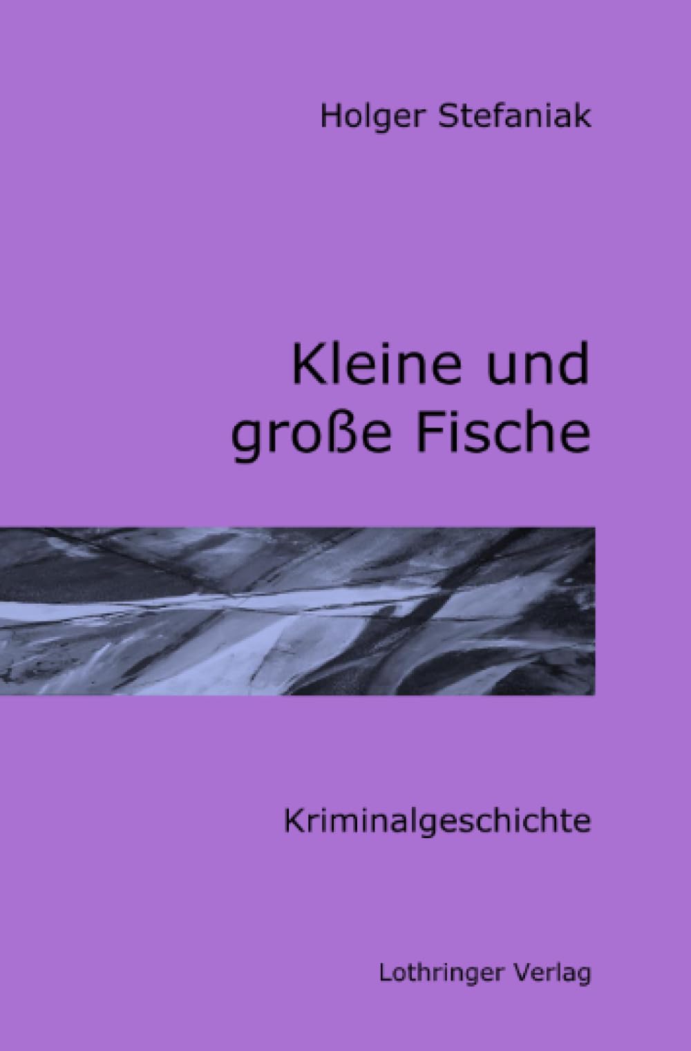 Kleine und große Fische: Kriminalgeschichte (Dessau-Roßlau-Krimi) Essays & Short Stories
