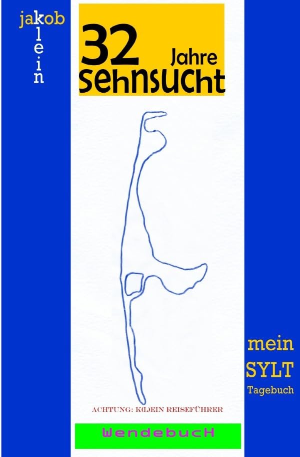32 Jahre Sehnsucht - mein Sylt-Tagebuch & Chiemsee - ein Versuch war es wert: ein Wendebuch Humour & Satire