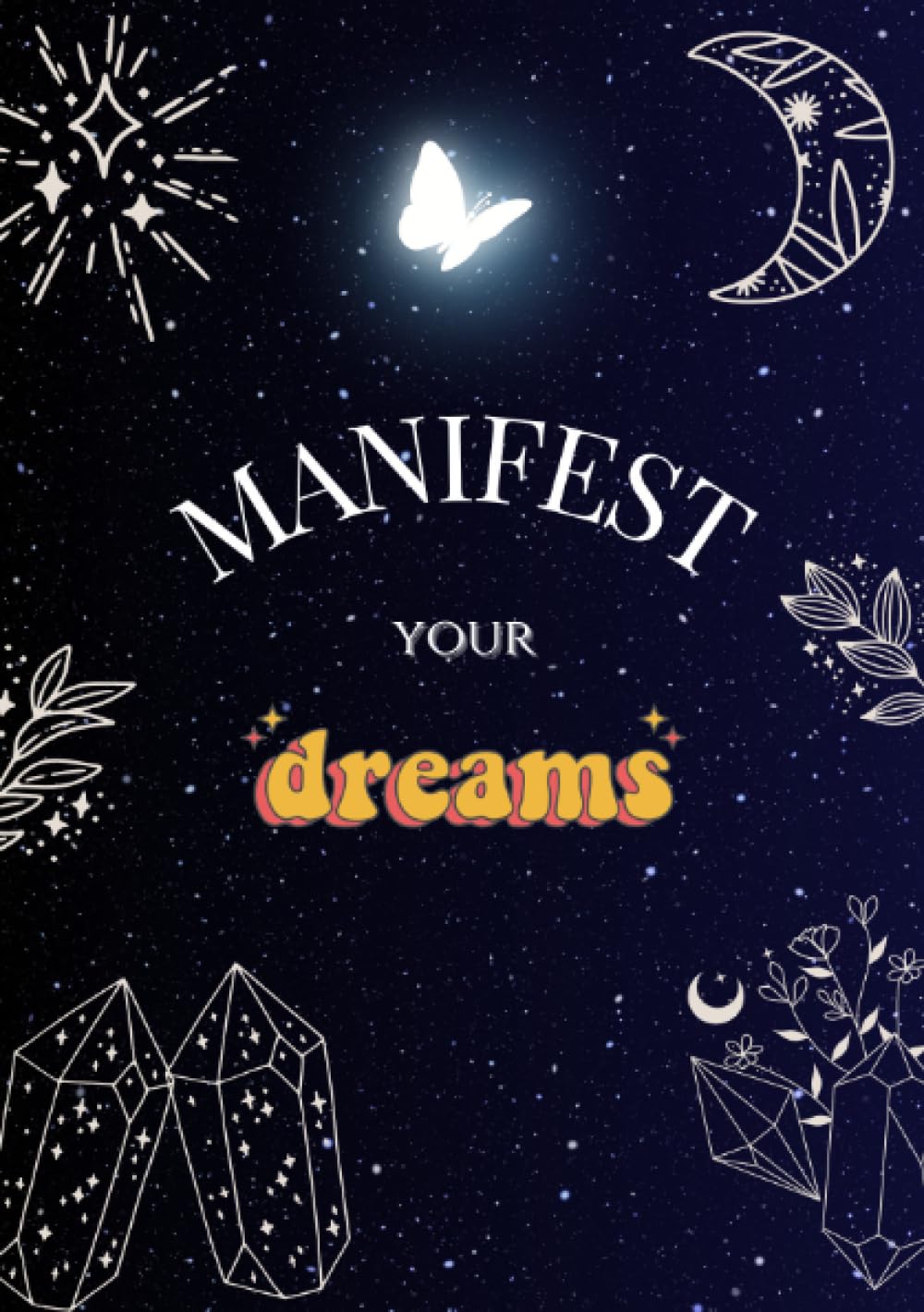 Manifest your dreams - Notizbuch zum manifestieren nach der 3-6-9 Methode Religion & Esotericism