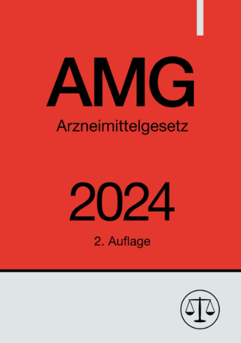 Arzneimittelgesetz - AMG 2024: Gesetz über den Verkehr mit Arzneimitteln Law
