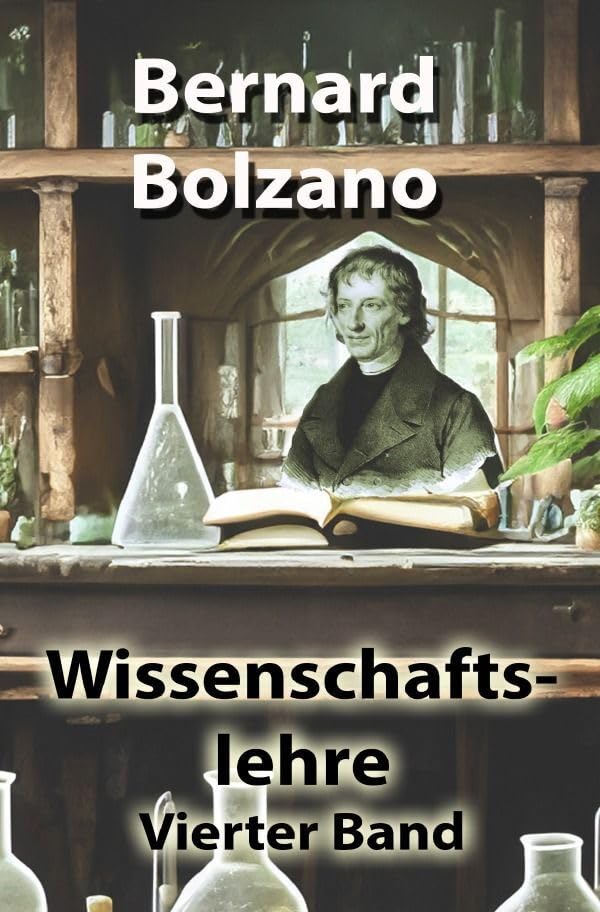 Bolzano's Wissenschaftslehre / Wissenschaftslehre: Vierter Band Philosophy