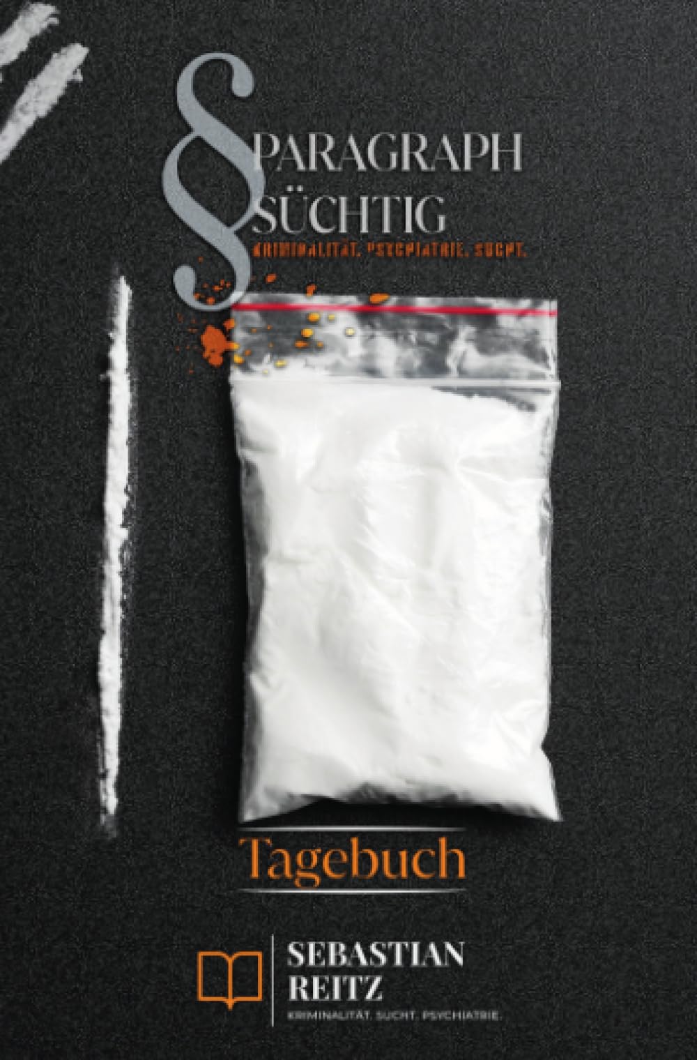 Paragraph Süchtig - Mein Persönliches Tagebuch: Der tägliche Begleiter um Gedanken, Erinnerungen und Momente schriftlich festzuhalten Politics & History