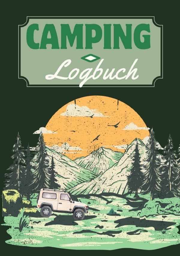 Camping Tagebuch: Unterwegs im Freien. Ein Camping Logbuch zum Festhalten von Erlebnissen. Living & Furnishing
