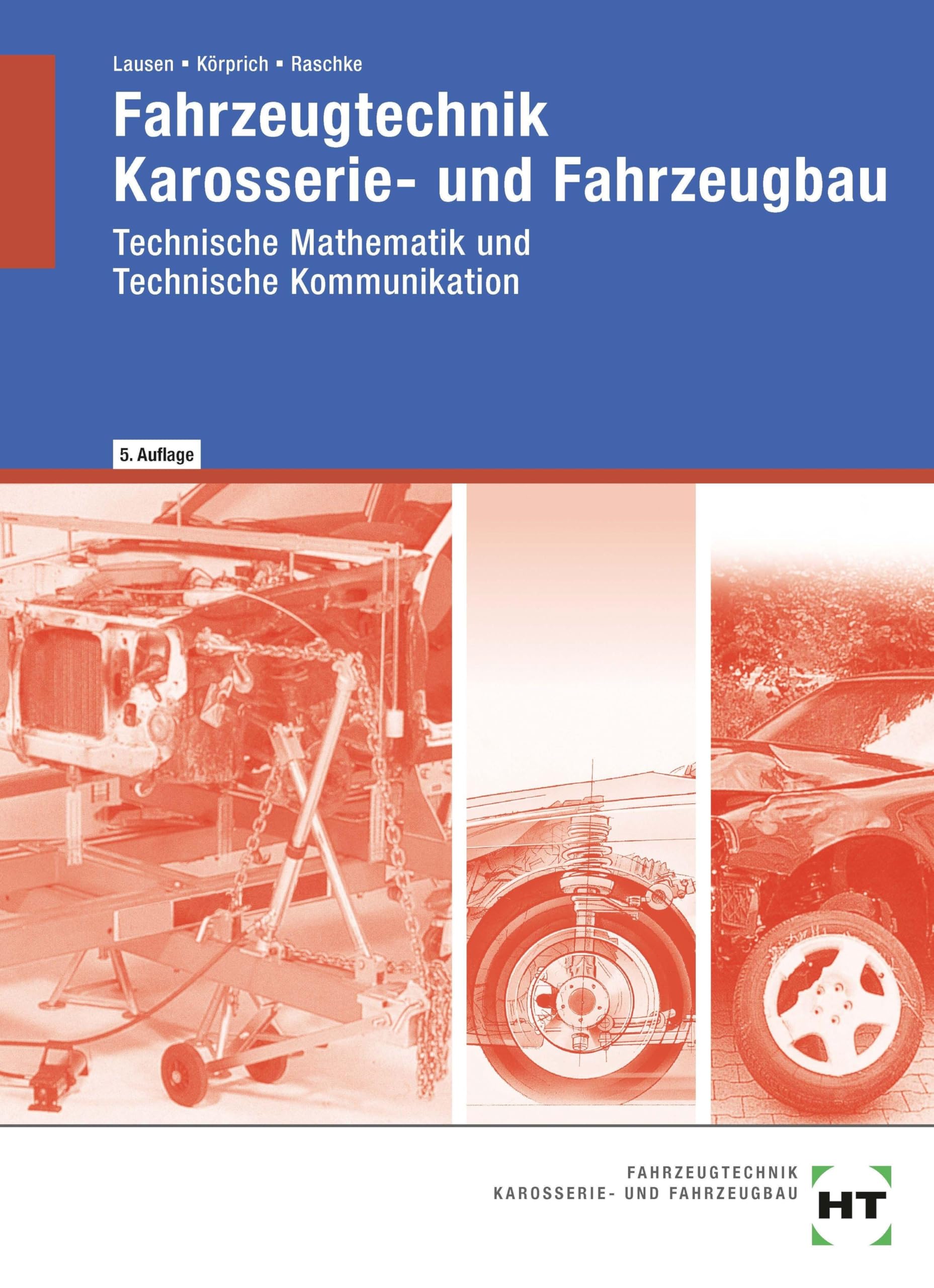 Fahrzeugtechnik, Karosserie- und Fahrzeugbau Study Guides Books