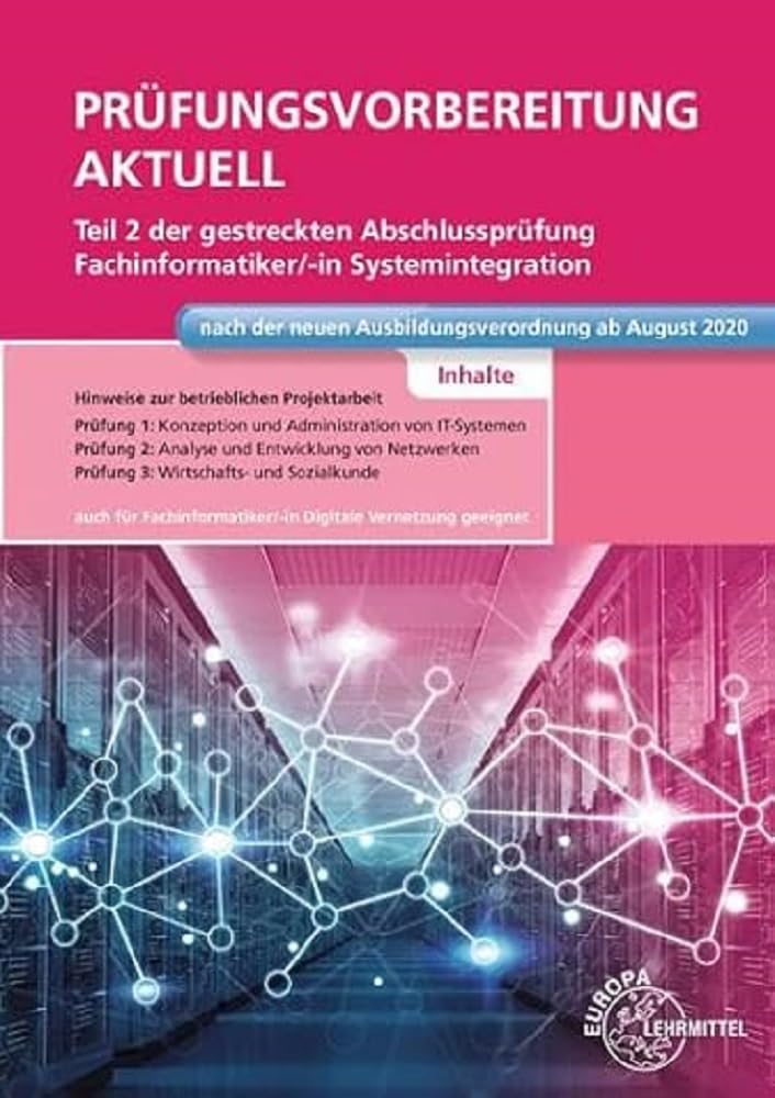 Prüfungsvorbereitung aktuell Teil 2 der gestreckten Abschlussprüfung - Fachinformatiker Systemintegration Computer Science