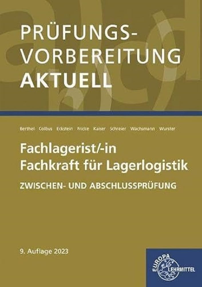 Prüfungsvorbereitung aktuell - Fachlagerist/-in Fachkraft für Lagerlogistik: Zwischen- und Abschlussprüfung Business, Finance & Career