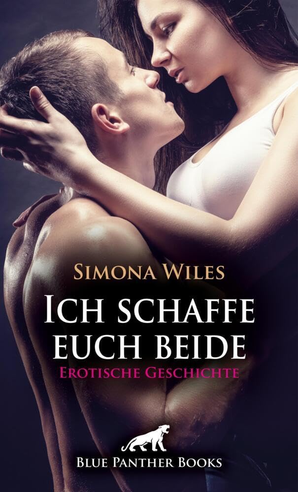 Ich schaffe euch beide | Erotische Geschichte + 1 weitere Geschichte: Platz für Zwei: Einer mehr geht immer (Love, Passion & Sex) Calendars