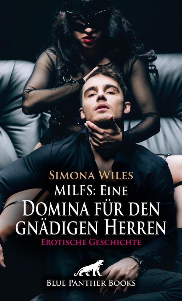 MILFS: Eine Domina für den gnädigen Herren | Erotische Geschichte + 1 weitere Geschichte: Wie kann ich euch dienen? (Love, Passion & Sex) Calendars