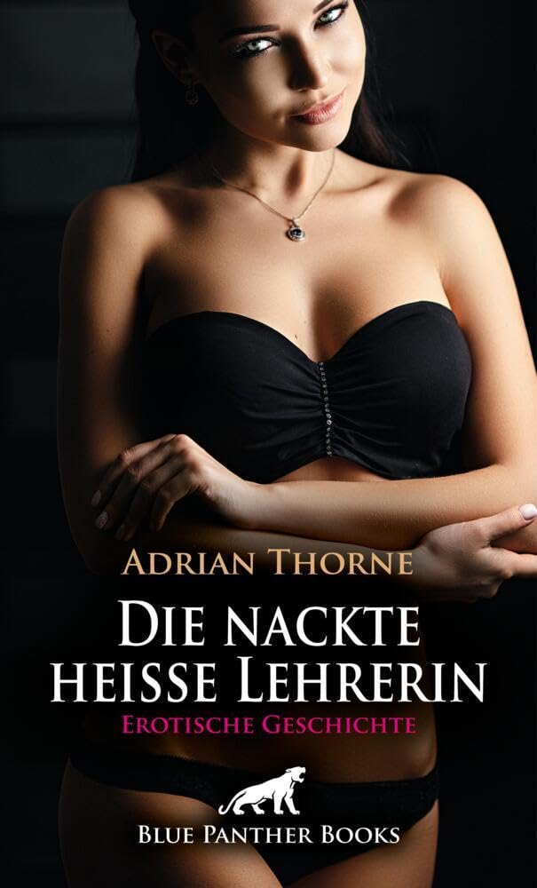 Die nackte heiße Lehrerin | Erotische Geschichte + 2 weitere Geschichten: Bereit und willig (Love, Passion & Sex) Calendars