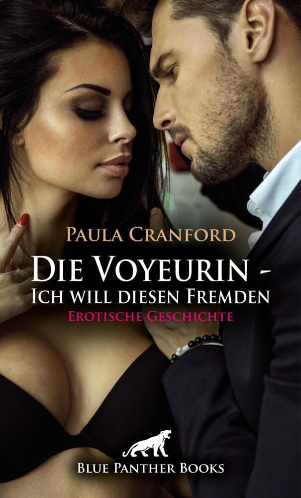 Die Voyeurin - Ich will diesen Fremden | Erotische Geschichte + 2 weitere Geschichten: Das freizügige LustPaar ... (Love, Passion & Sex) Calendars