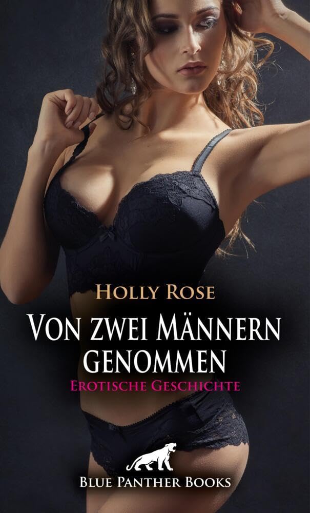 Von zwei Männern genommen | Erotische Geschichte + 1 weitere Geschichte: Der langersehnte Dreier ... (Love, Passion & Sex) Calendars