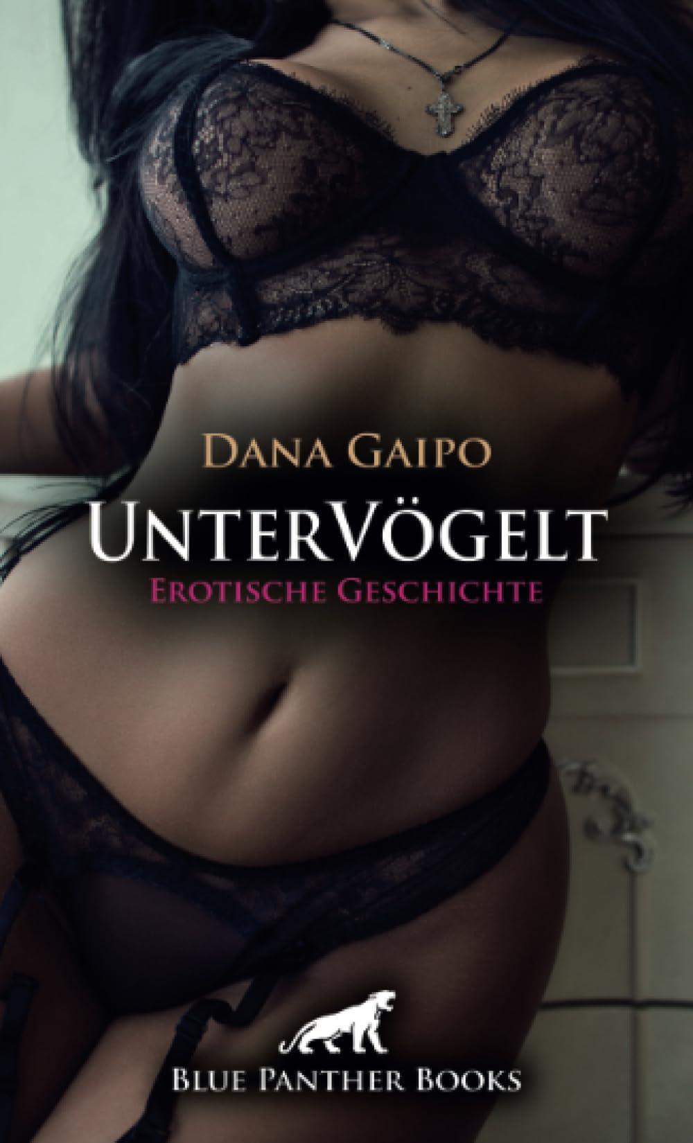 UnterVögelt | Erotische Geschichte + 1 weitere Geschichte: Stille meinen sexuellen Hunger ... (Love, Passion & Sex) Calendars