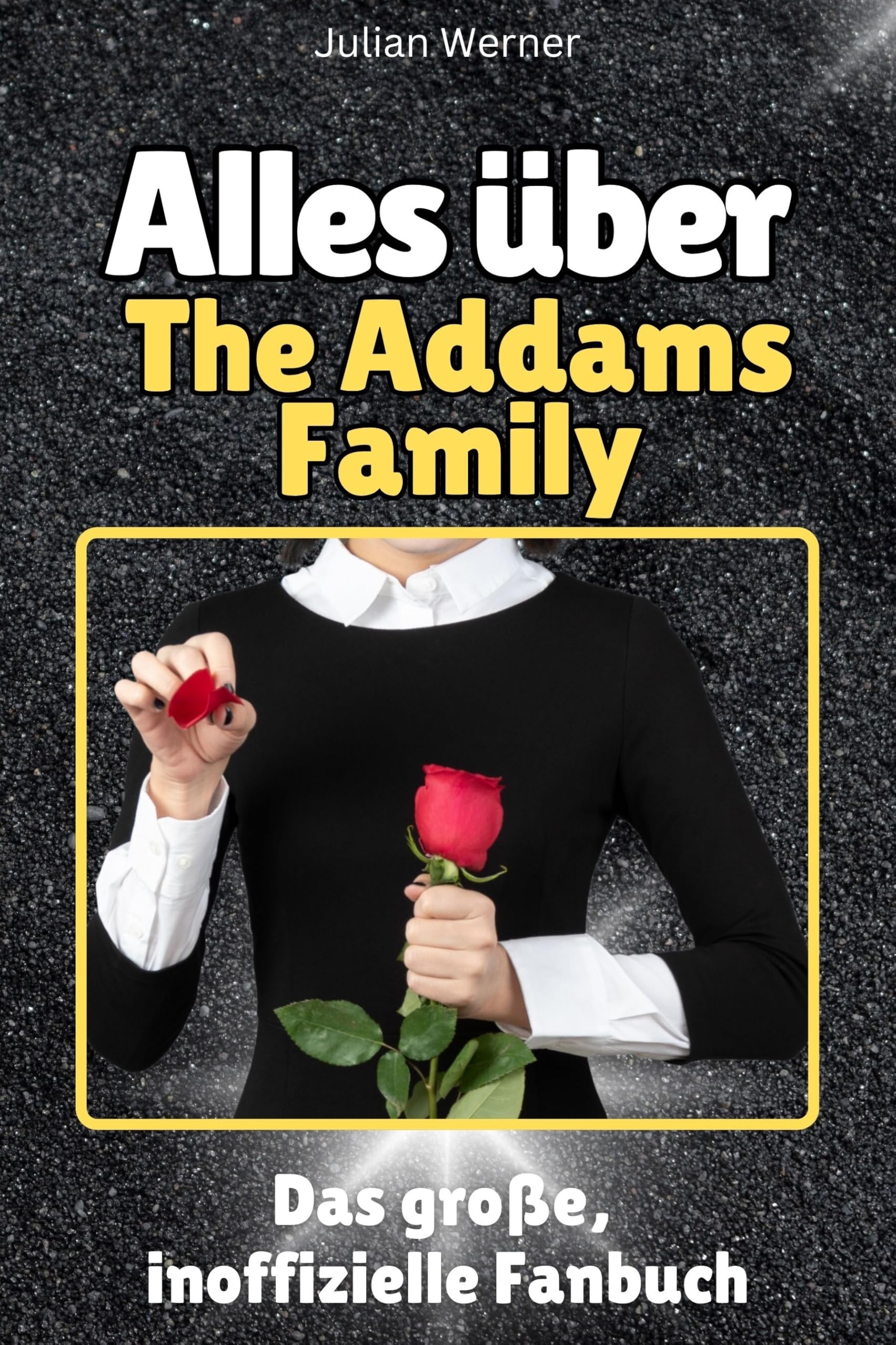 Alles über The Addams Family - Komplett in Farbe: Das große, inoffizielle Fanbuch Memories