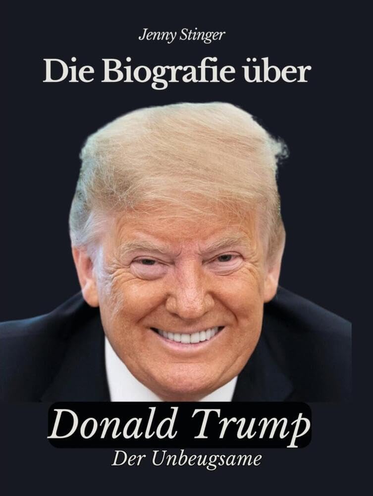 Die Biografie über Donald Trump: Der Unbeugsame Art & Literature