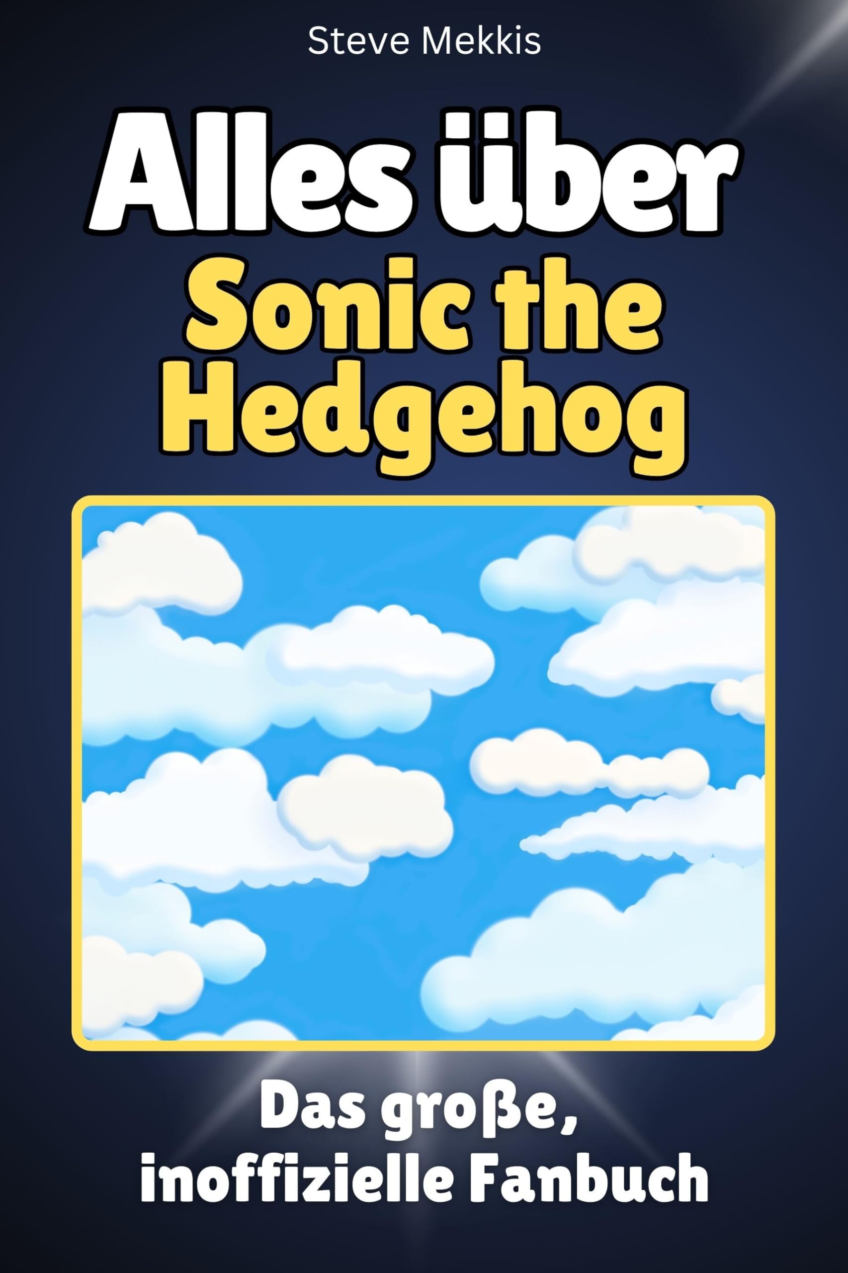 Alles über Sonic the Hedgehog - Komplett in Farbe: Das große, inoffizielle Fanbuch Memories