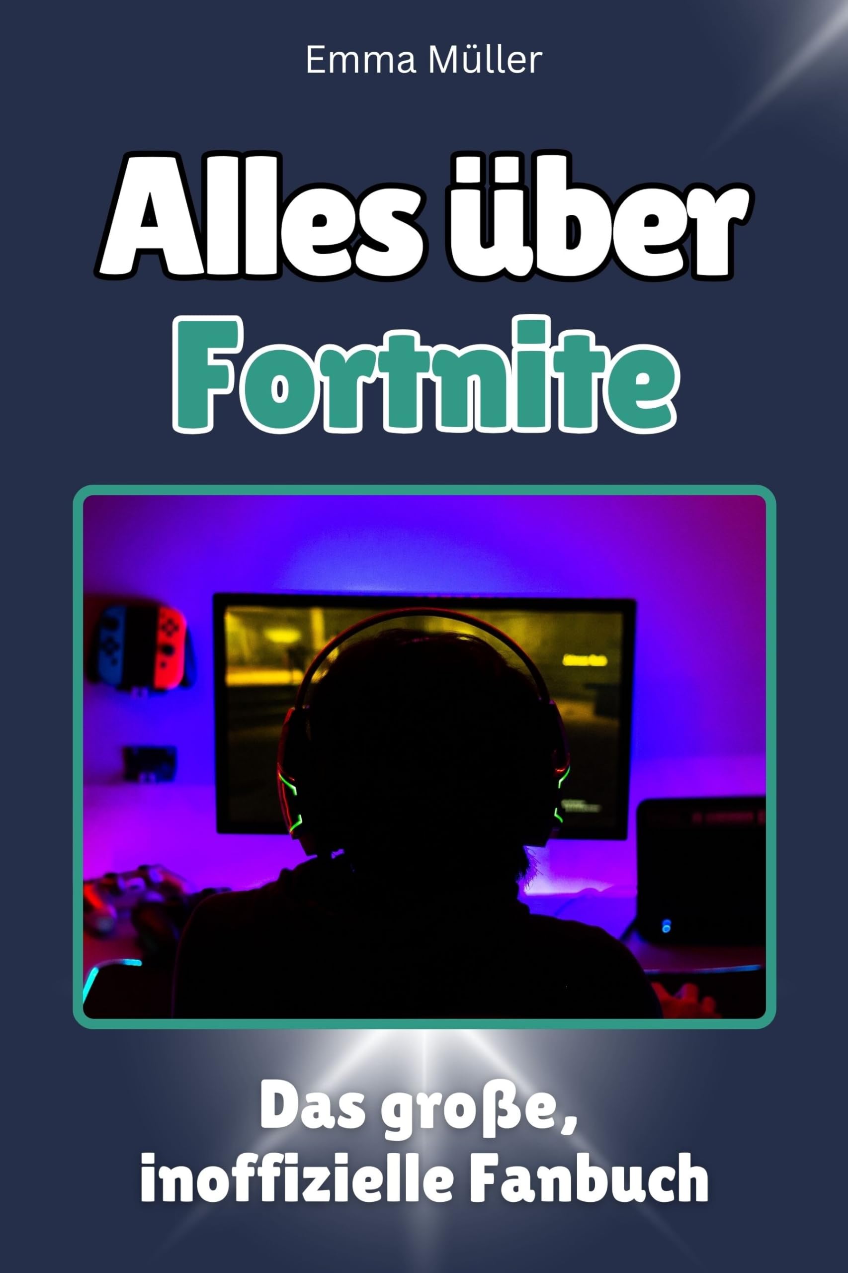 Alles über Fortnite - Komplett in Farbe: Das große, inoffizielle Fanbuch Memories