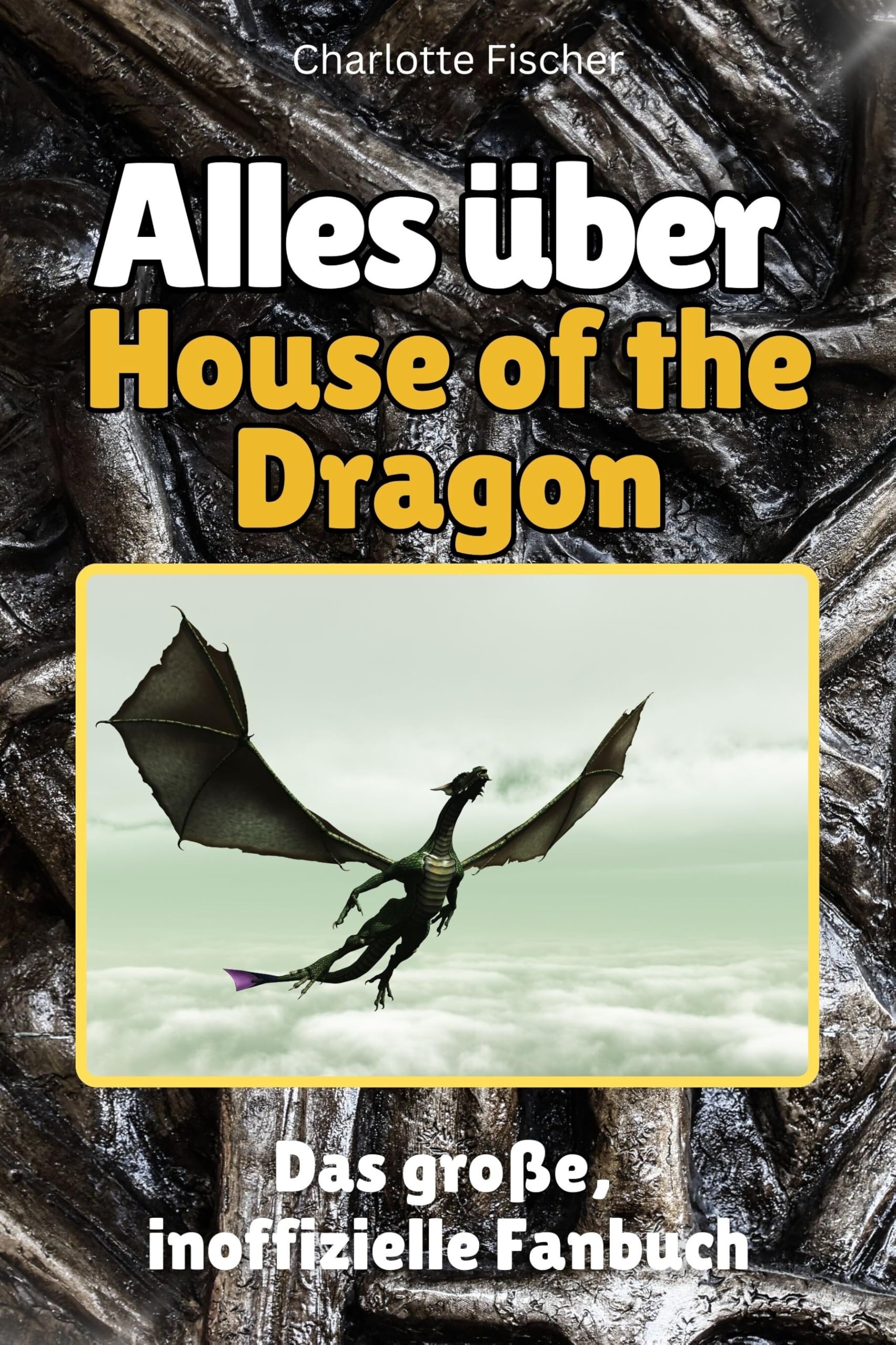 Alles über House of the Dragon - Komplett in Farbe: Das große, inoffizielle Fanbuch Memories