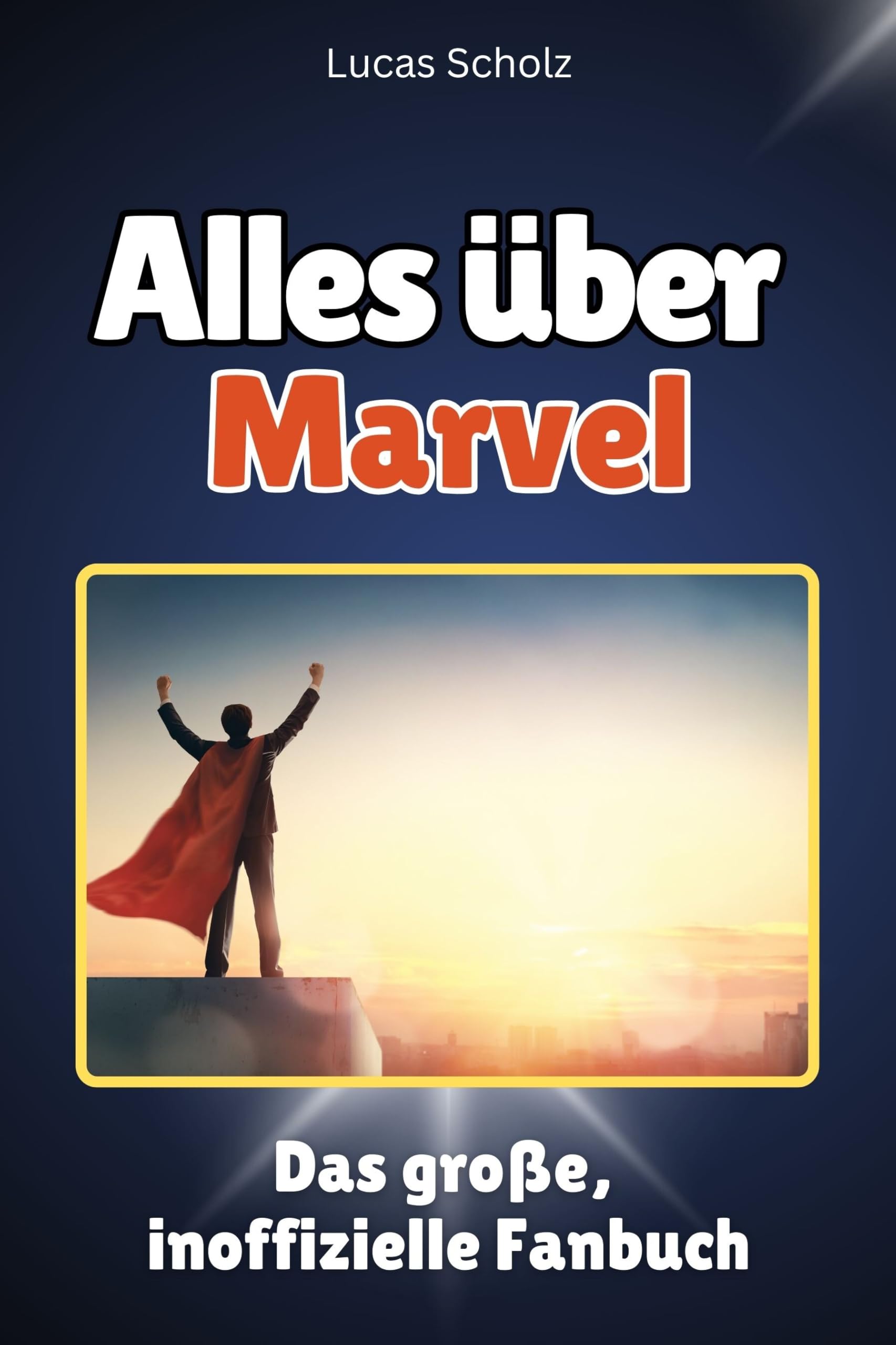 Alles über Marvel - Komplett in Farbe: Das große, inoffizielle Fanbuch Memories