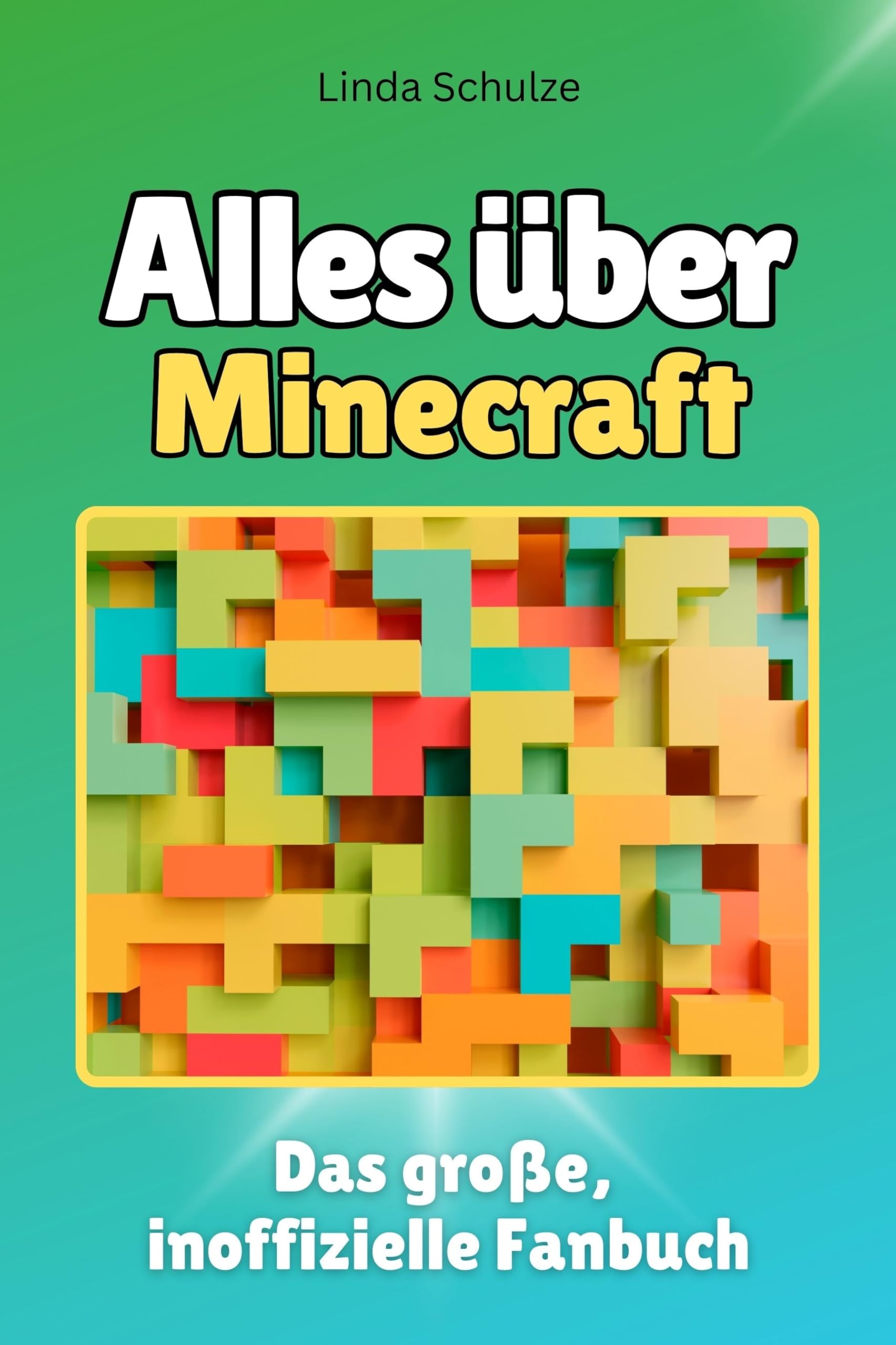 Alles über Minecraft - Komplett in Farbe: Das große, inoffizielle Fanbuch Memories