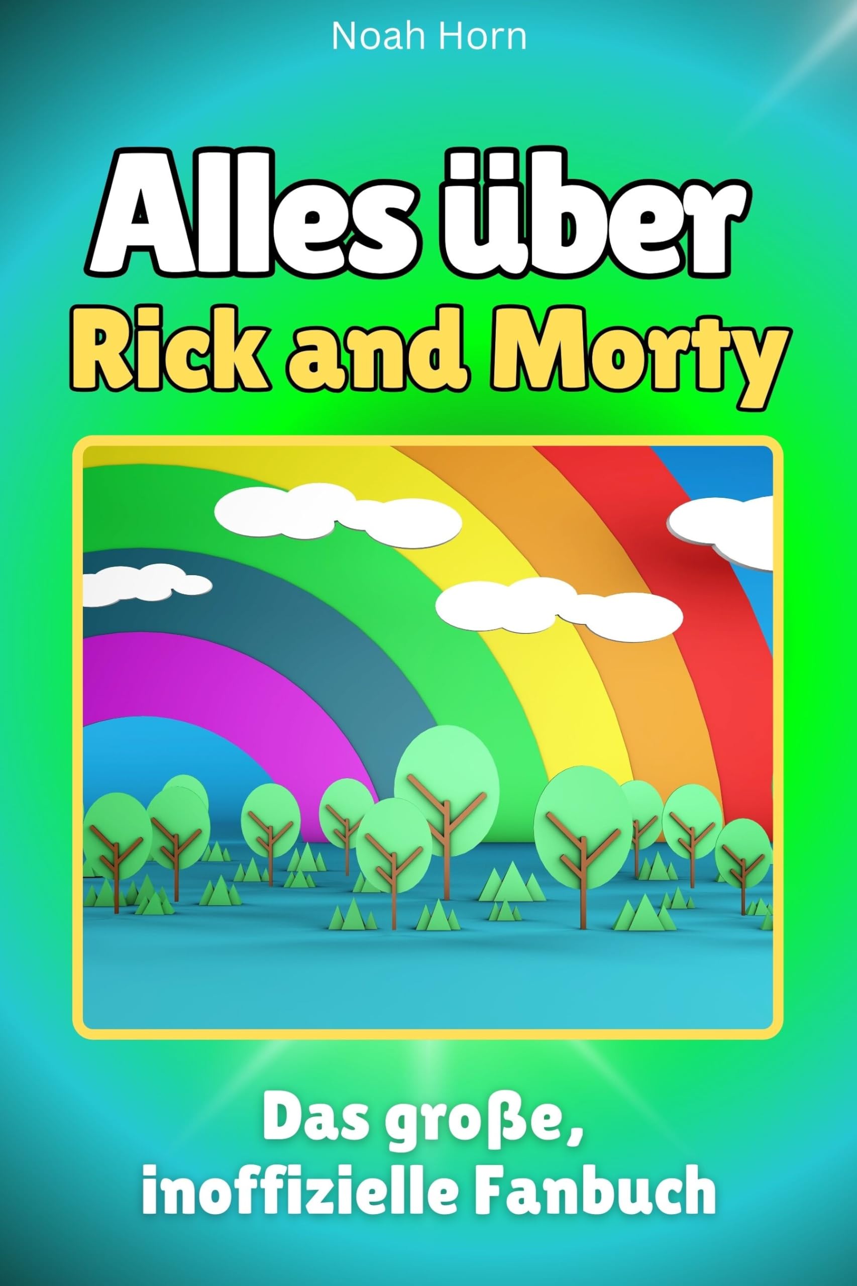 Alles über Rick and Morty - Komplett in Farbe: Das große, inoffizielle Fanbuch Memories