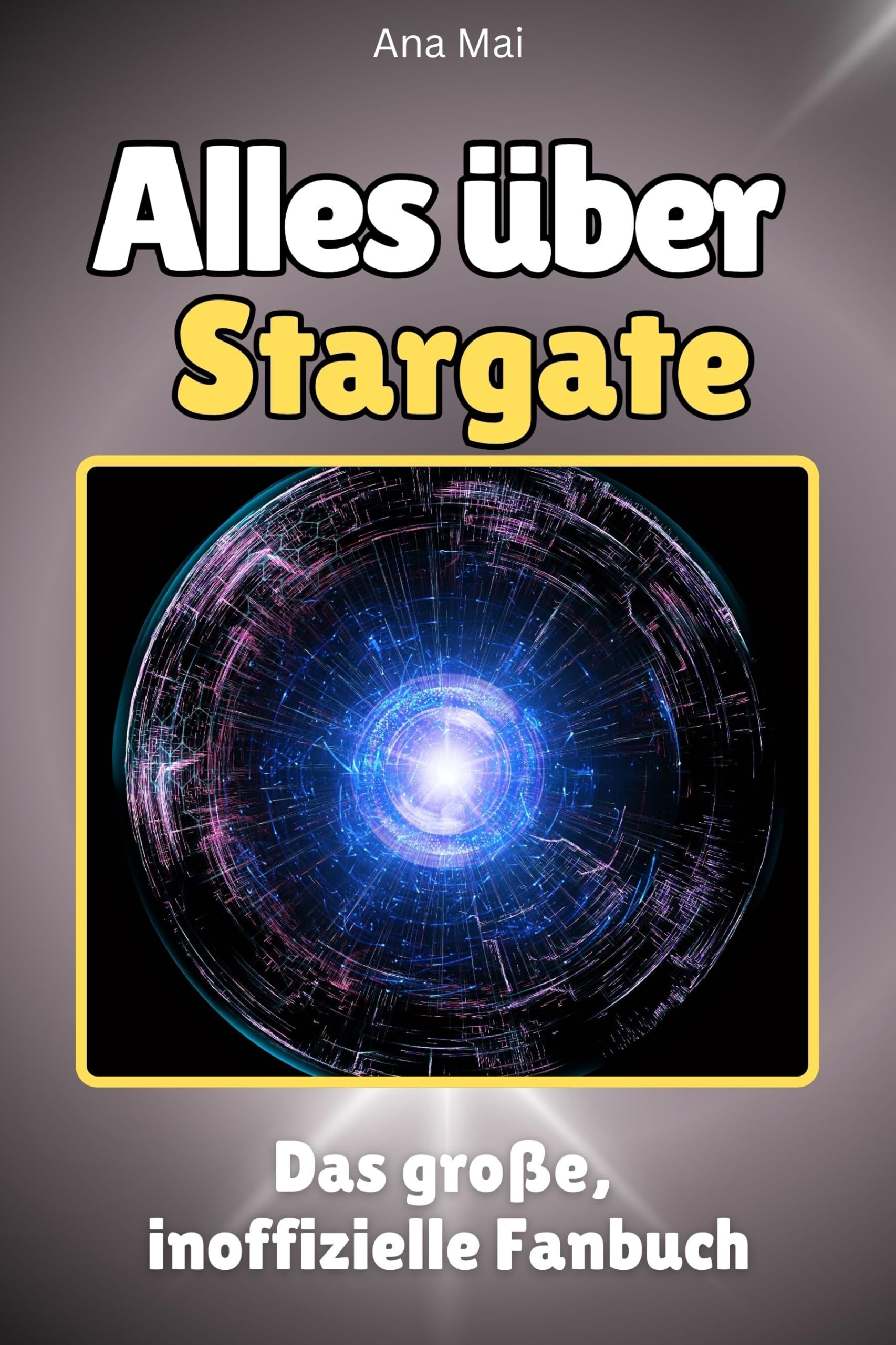 Alles über Stargate - Komplett in Farbe: Das große, inoffizielle Fanbuch Memories