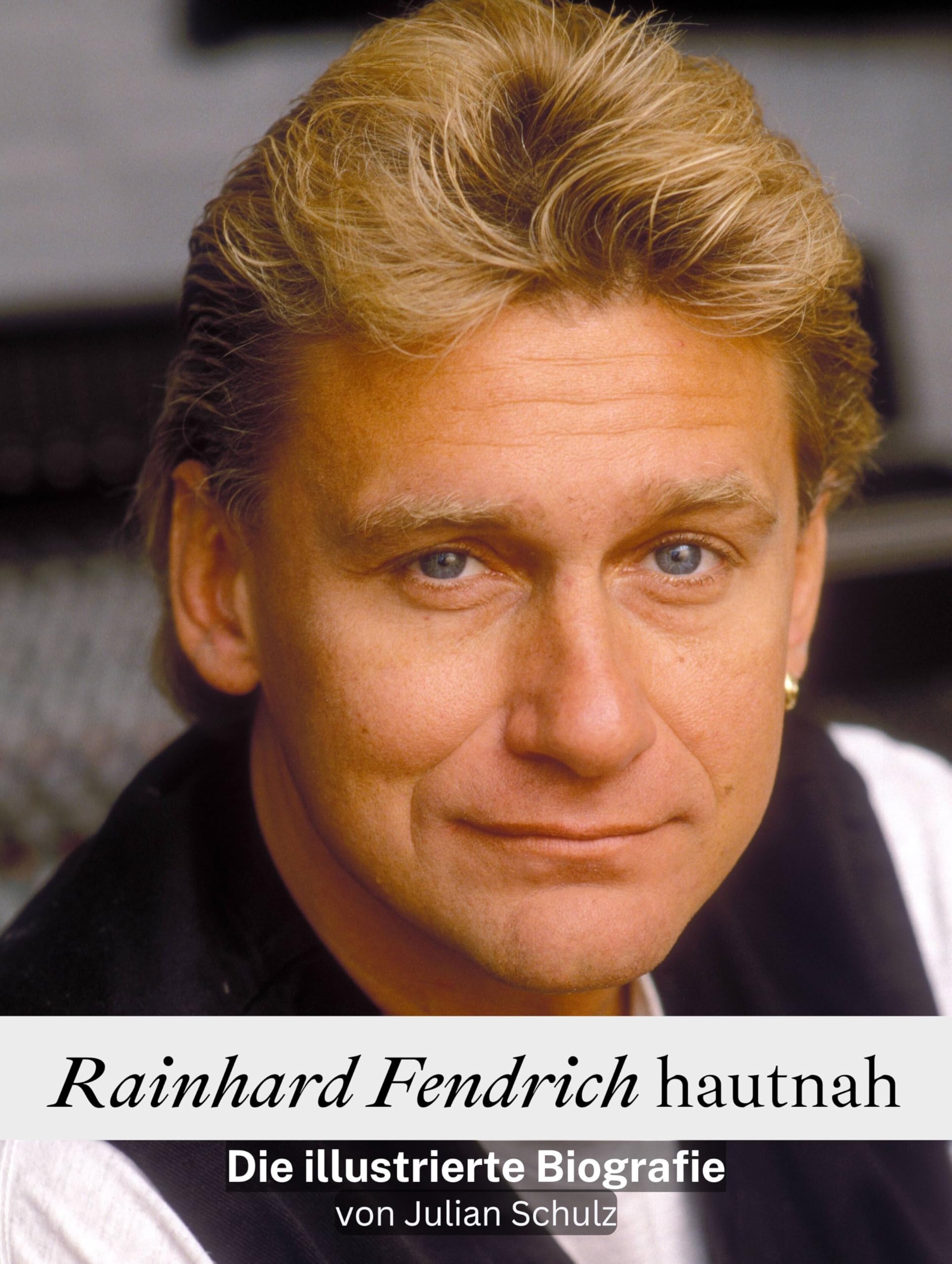 Rainhard Fendrich hautnah - Komplett in Farbe: Die illustrierte Biografie Art & Literature