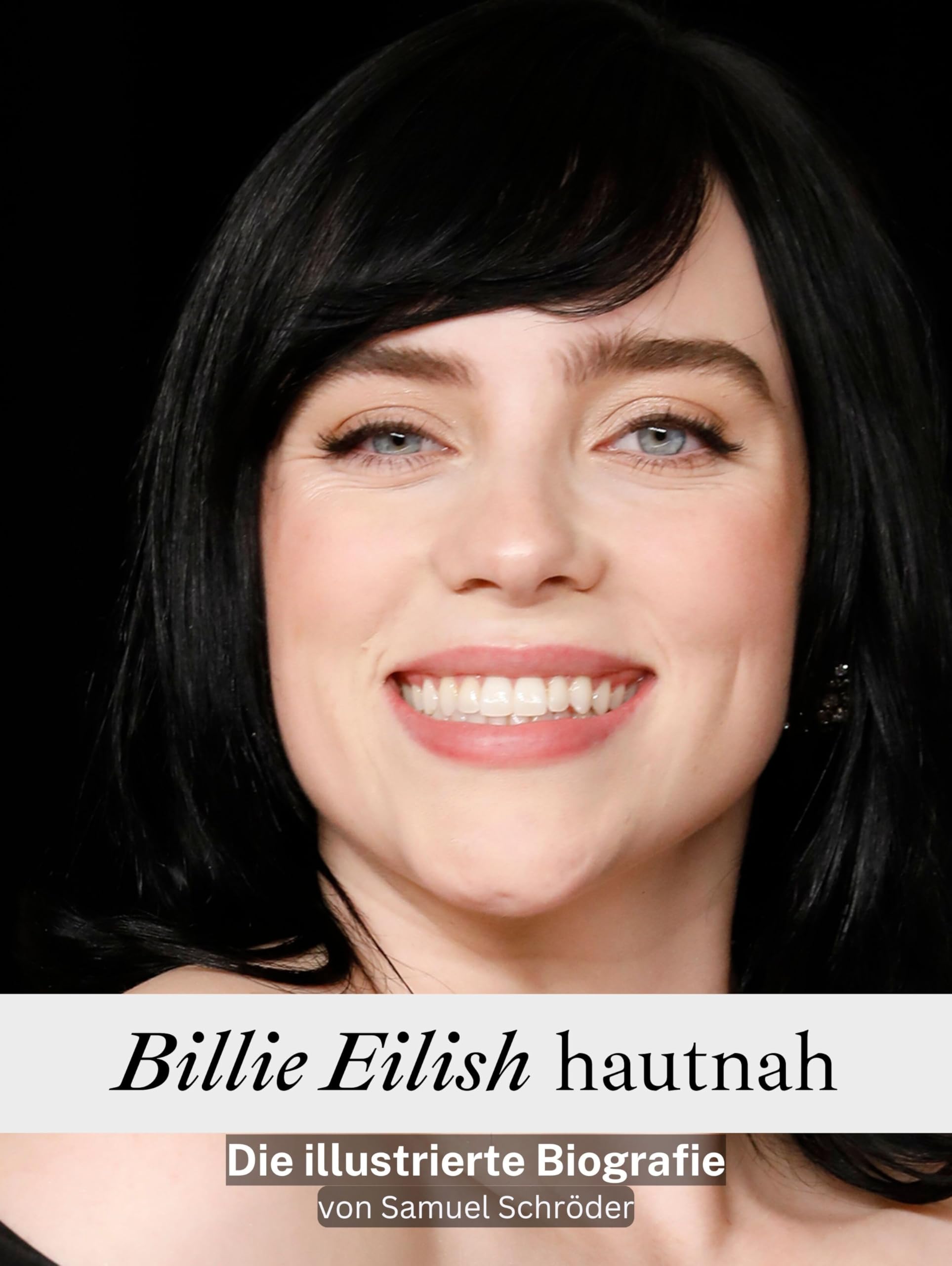 Billie Eilish hautnah - Komplett in Farbe: Die illustrierte Biografie Art & Literature