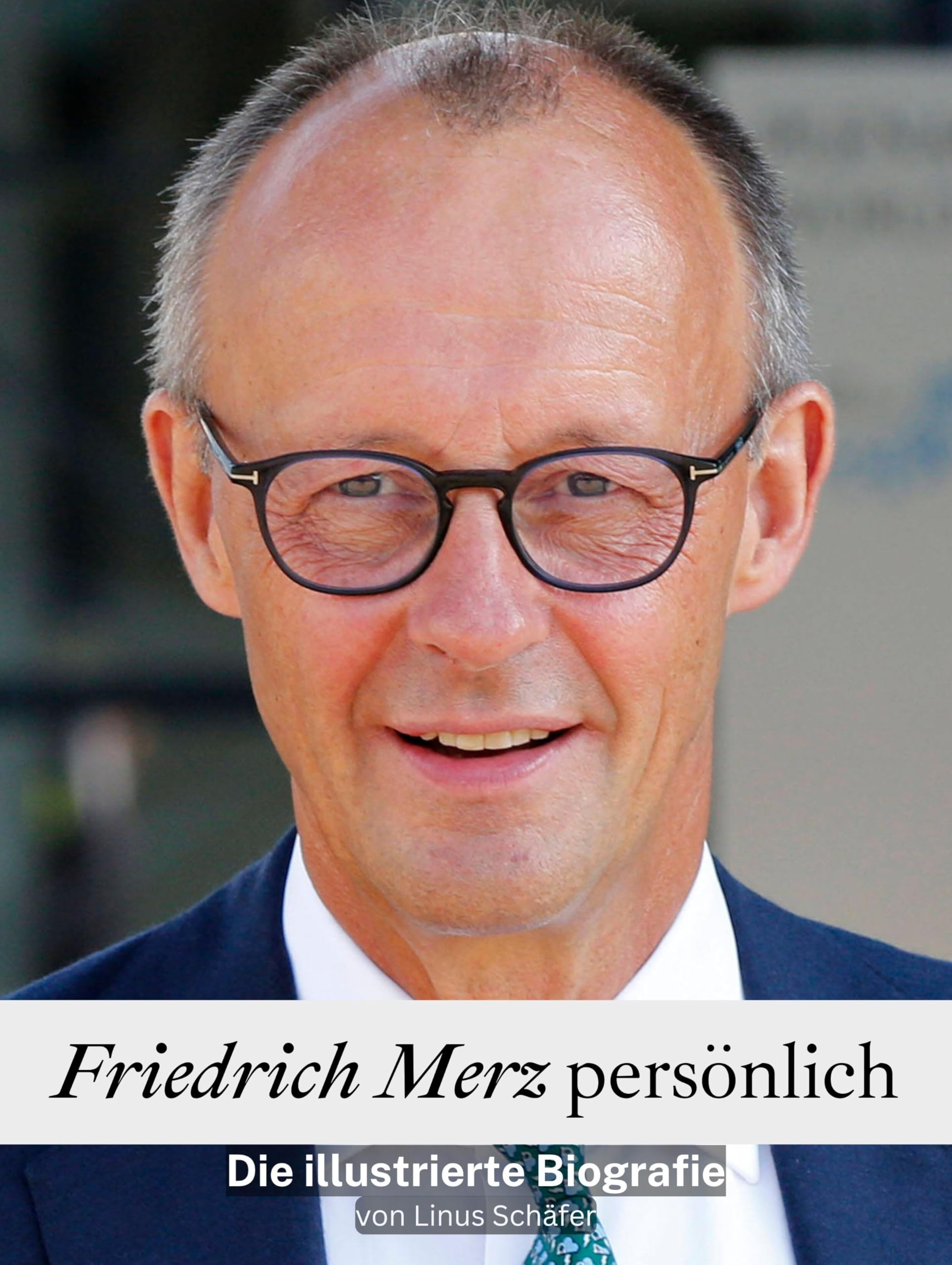Friedrich Merz persönlich - Komplett in Farbe: Die illustrierte Biografie Memories